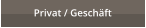 Privat / Geschäft